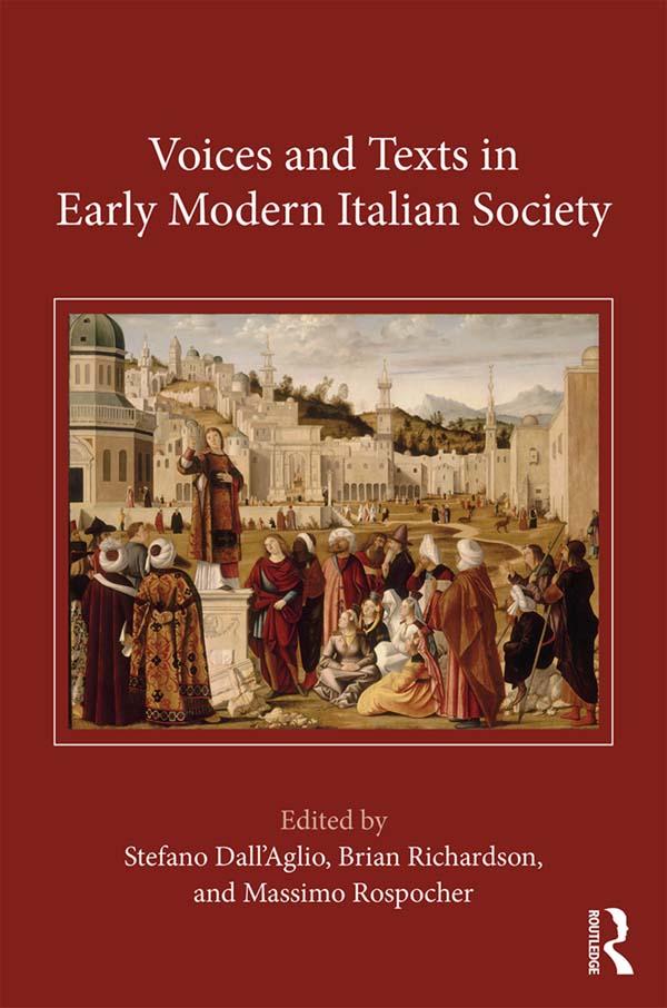 Voices and Texts in Early Modern Italian Society by Brian Richardson, Massimo Rospocher, Stefano Dall'Aglio