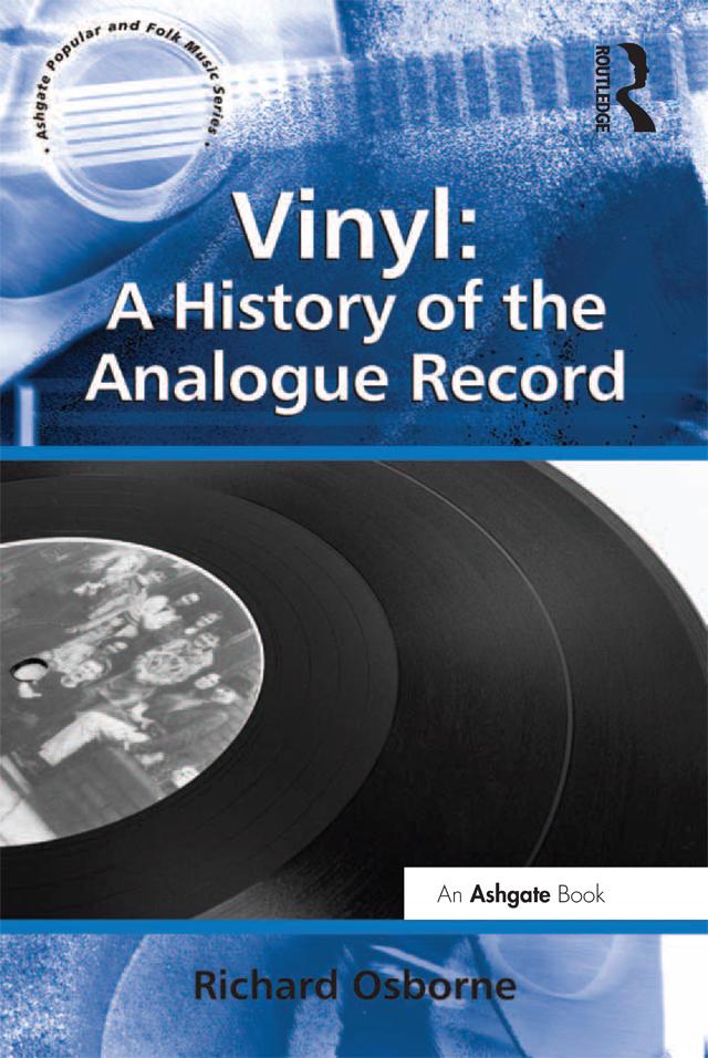 Vinyl: A History of the Analogue Record by Richard Osborne