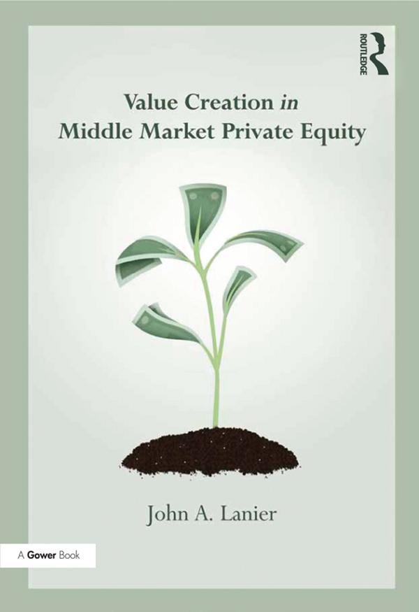 Value-creation in Middle Market Private Equity by John A. Lanier