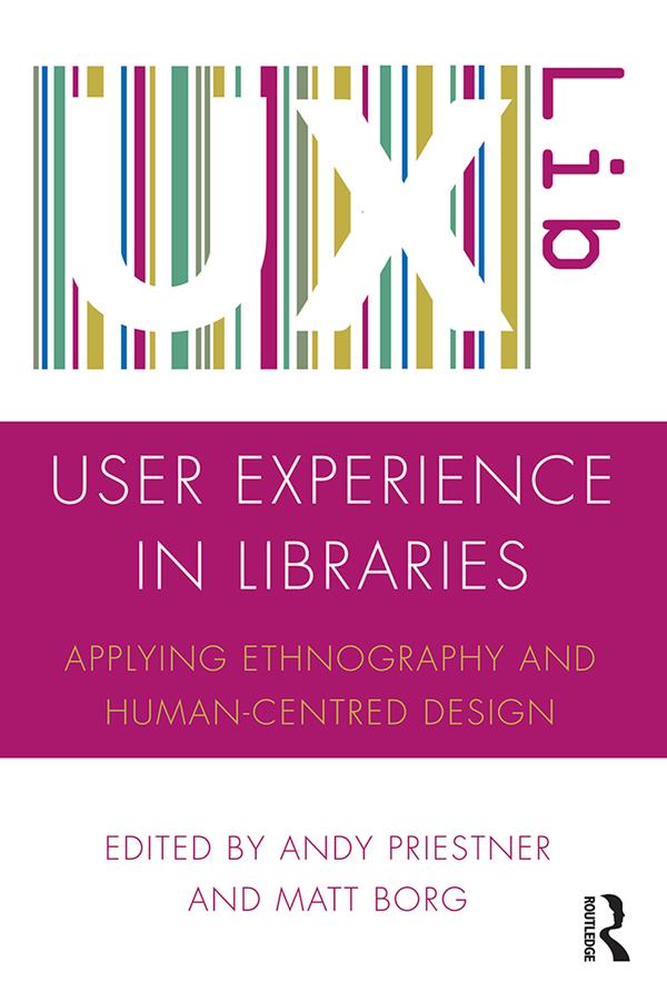 User Experience in Libraries by Andy Priestner, Matt Borg