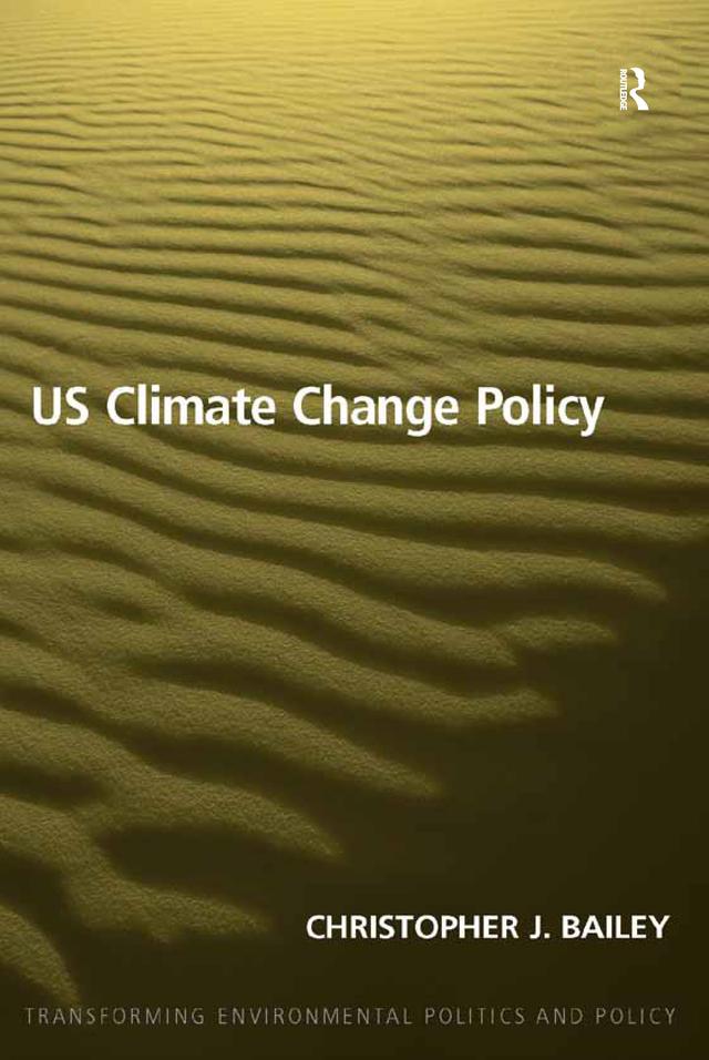 US Climate Change Policy by Christopher J. Bailey