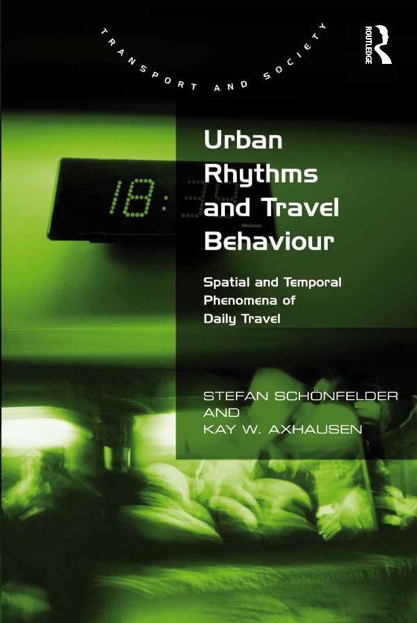 Urban Rhythms and Travel Behaviour by Kay W. Axhausen, Stefan Schönfelder