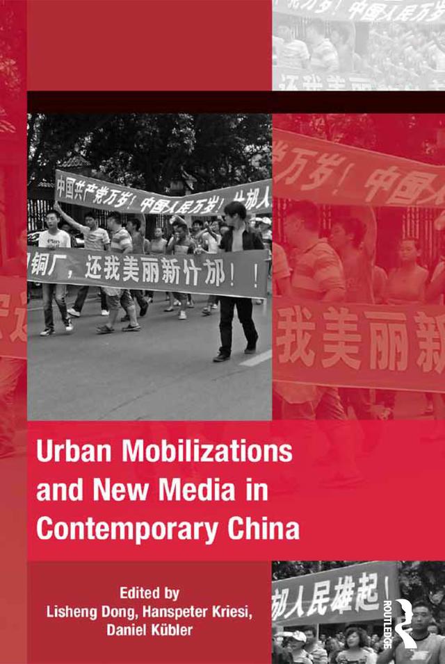 Urban Mobilizations and New Media in Contemporary China by Hanspeter Kriesi, Lisheng Dong