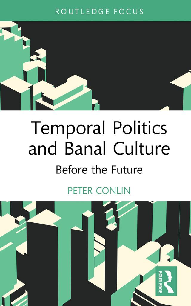 Temporal Politics and Banal Culture by Peter Conlin