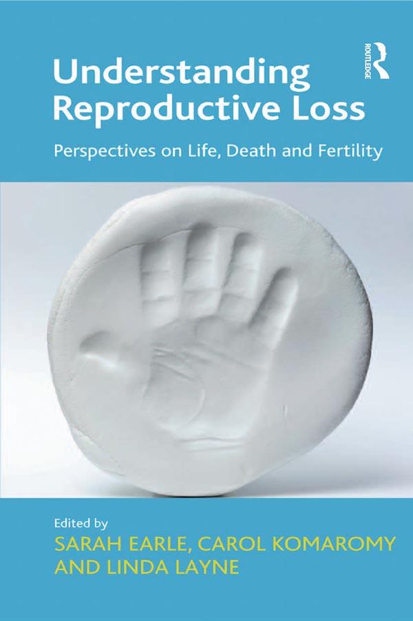 Understanding Reproductive Loss by Carol Komaromy, Sarah Earle