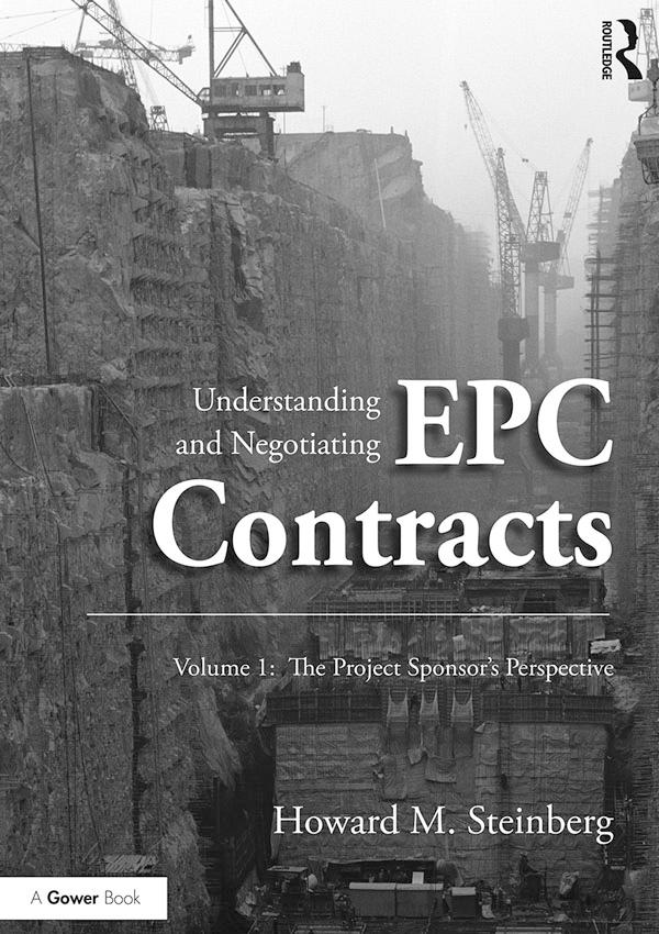 Understanding and Negotiating EPC Contracts, Volume 1 by Howard M. Steinberg