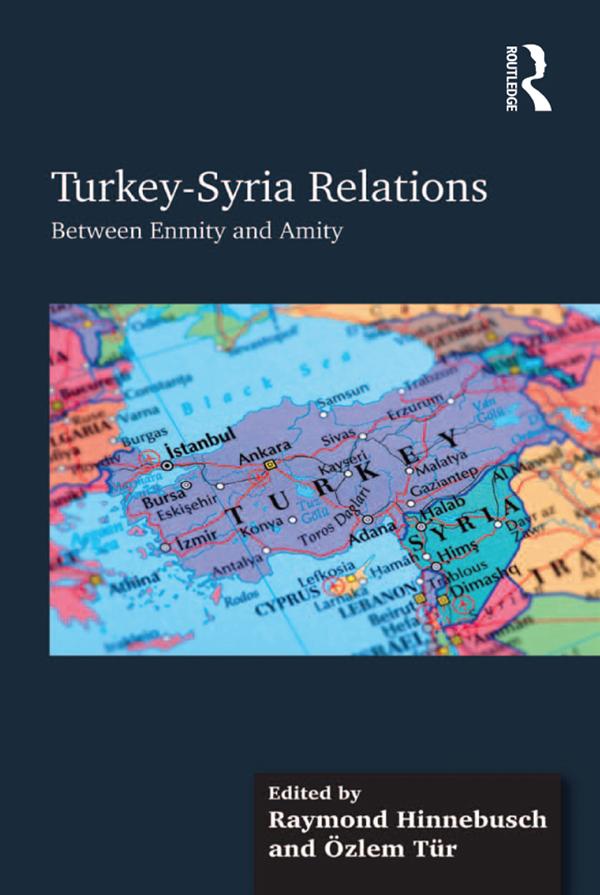 Turkey-Syria Relations by Özlem Tür, Raymond Hinnebusch