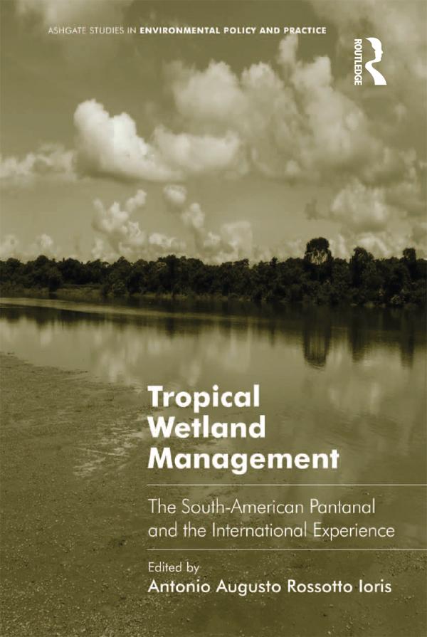 Tropical Wetland Management by Antonio Augusto Rossotto Ioris