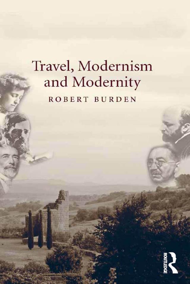 Travel, Modernism and Modernity by Robert Burden