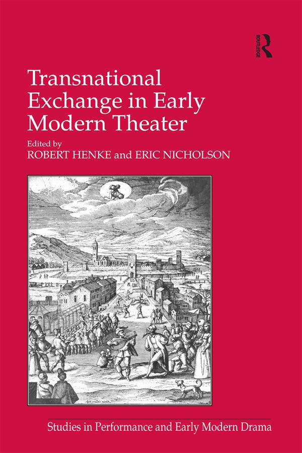 Transnational Exchange in Early Modern Theater by Eric Nicholson, Robert Henke