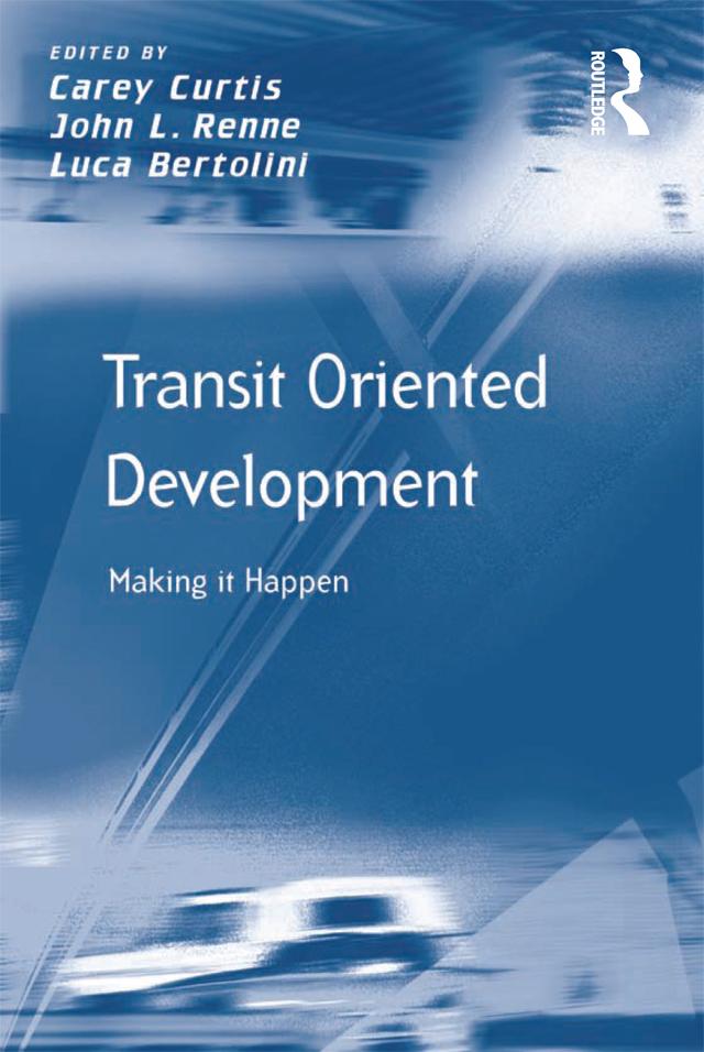 Transit Oriented Development by Carey Curtis, John L. Renne