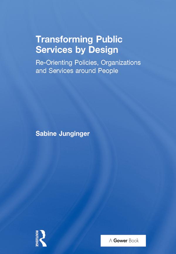 Transforming Public Services by Design by Sabine Junginger