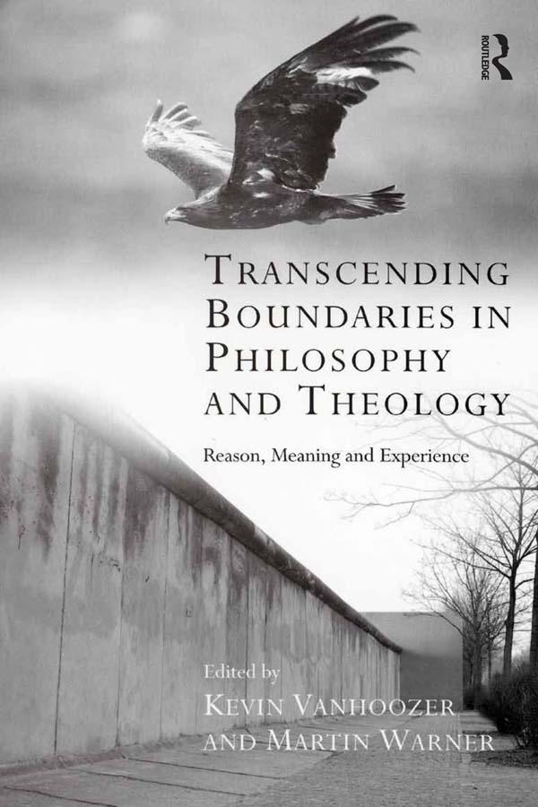 Transcending Boundaries in Philosophy and Theology by Kevin Vanhoozer, Martin Warner