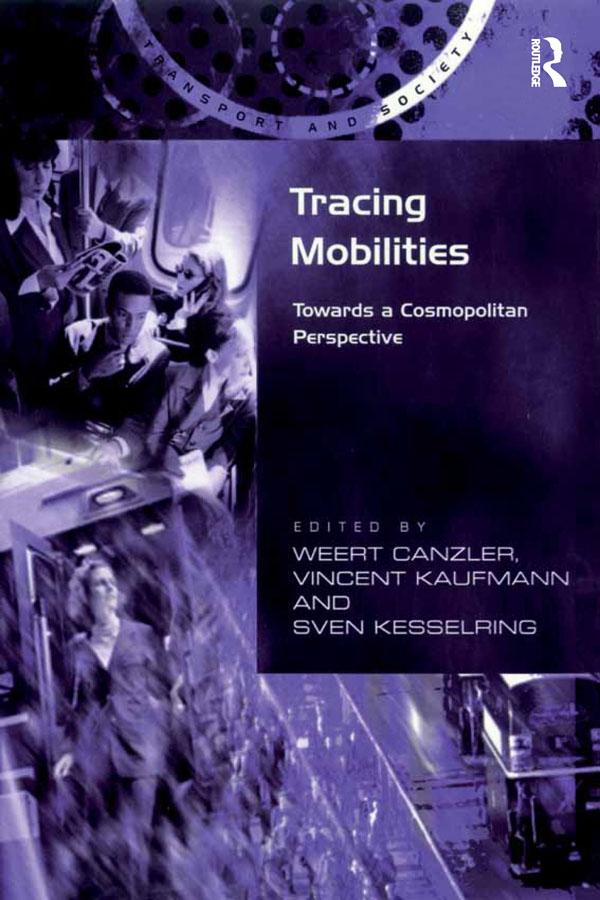 Tracing Mobilities by Vincent Kaufmann, Weert Canzler