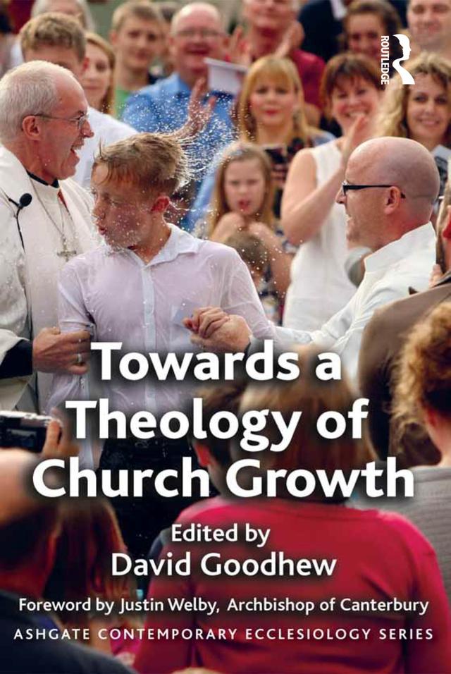 Towards a Theology of Church Growth by David Goodhew