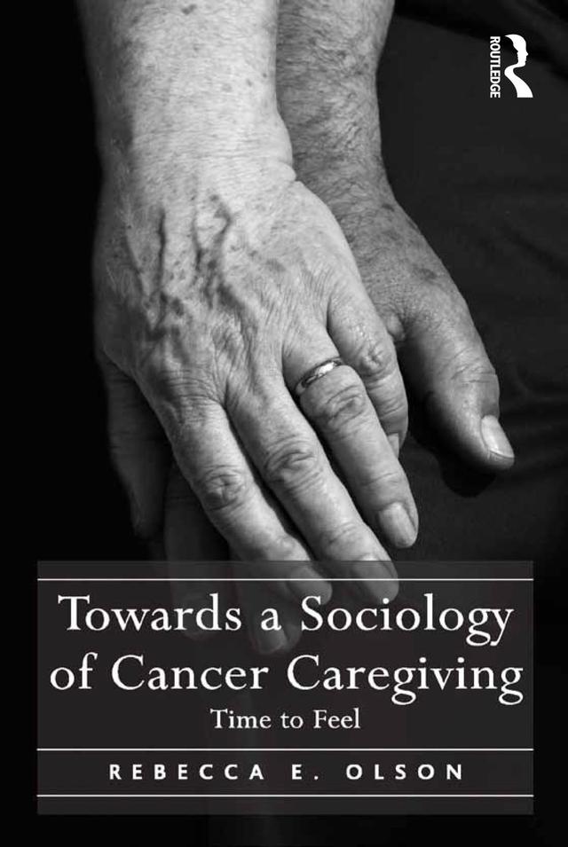 Towards a Sociology of Cancer Caregiving by Rebecca E. Olson