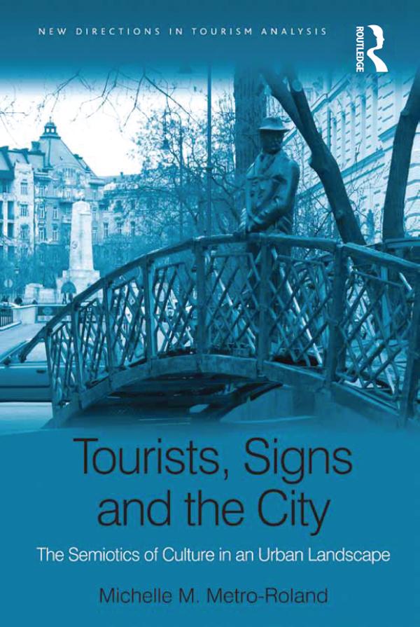 Tourists, Signs and the City by Michelle M. Metro-Roland
