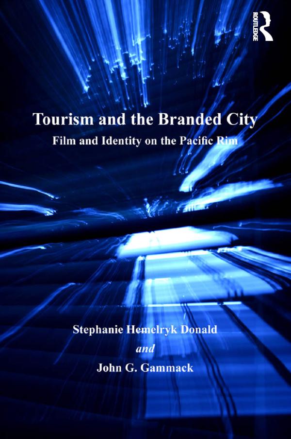 Tourism and the Branded City by John G. Gammack, Stephanie Hemelryk Donald