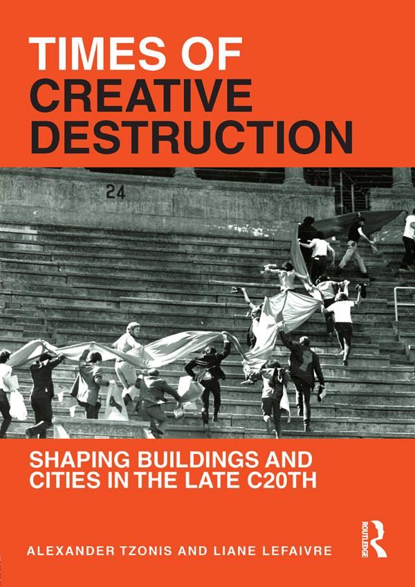 Times of Creative Destruction by Alexander Tzonis, Liane Lefaivre