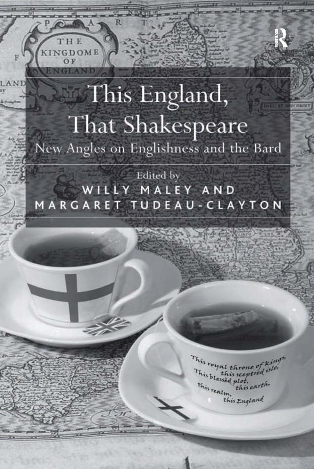 This England, That Shakespeare by Margaret Tudeau-Clayton, Willy Maley