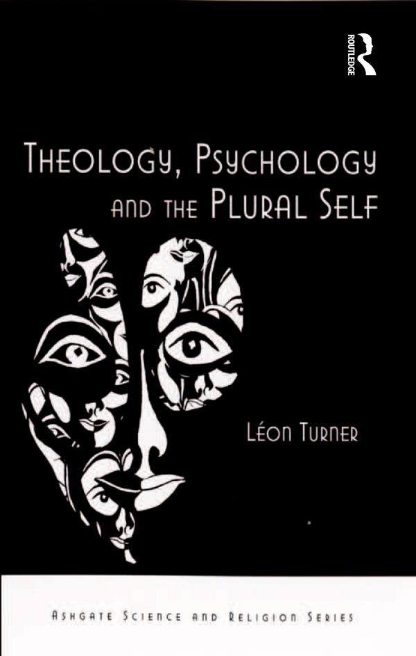 Theology, Psychology and the Plural Self by Léon Turner