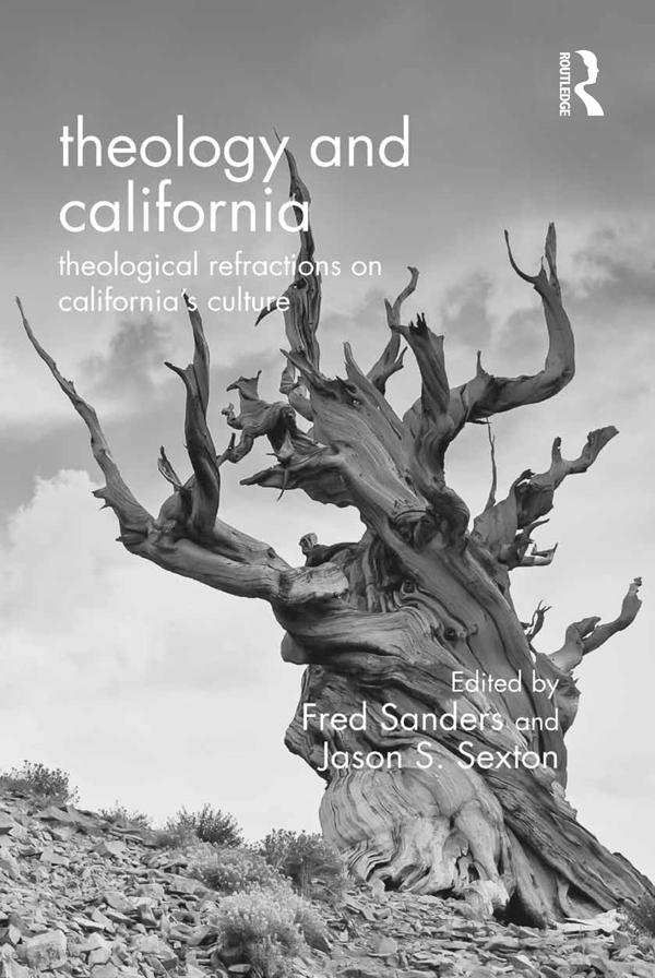 Theology and California by Fred Sanders, Jason S. Sexton