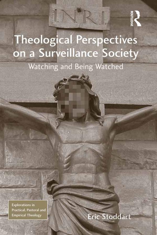 Theological Perspectives on a Surveillance Society by Eric Stoddart