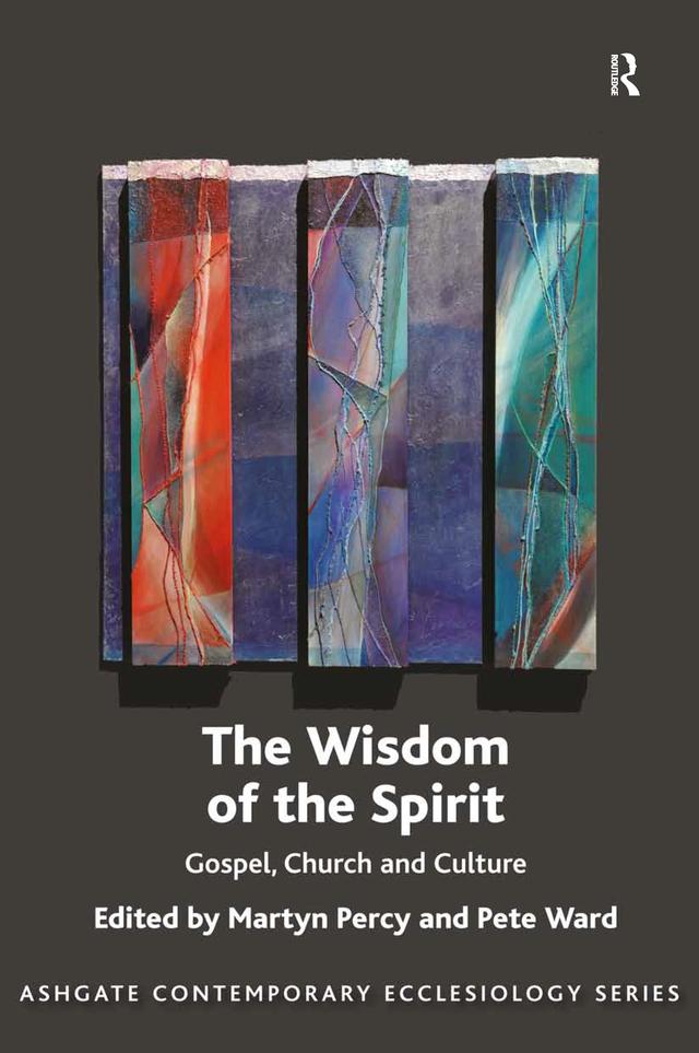 The Wisdom of the Spirit by Martyn Percy, Pete Ward