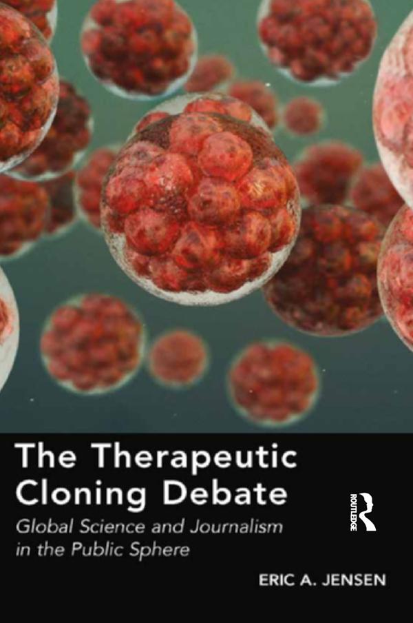 The Therapeutic Cloning Debate by Eric A. Jensen