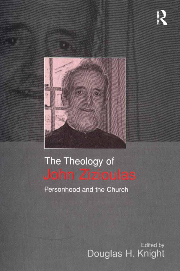 The Theology of John Zizioulas by Douglas H. Knight