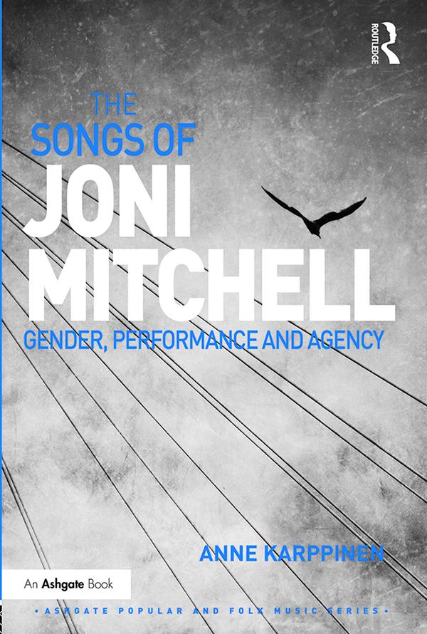 The Songs of Joni Mitchell by Anne Karppinen