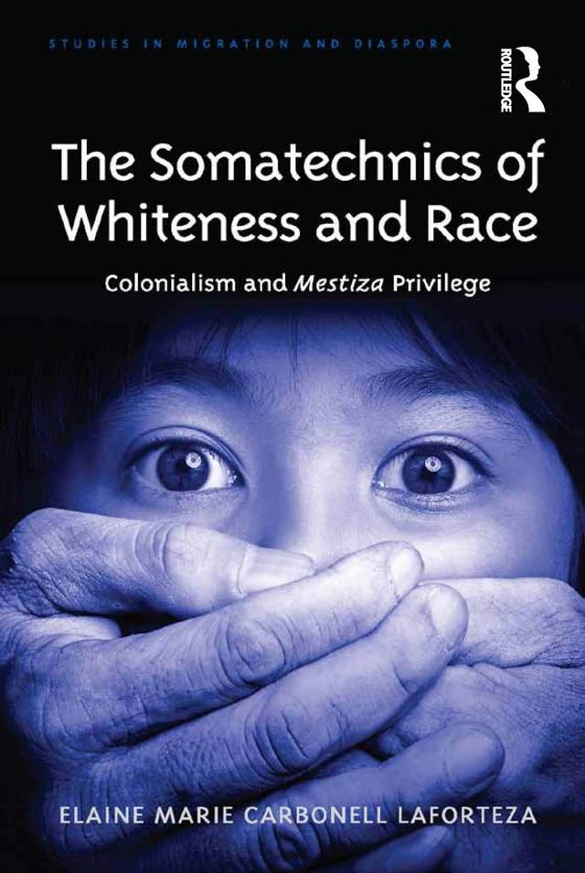 The Somatechnics of Whiteness and Race by Elaine Marie Carbonell Laforteza