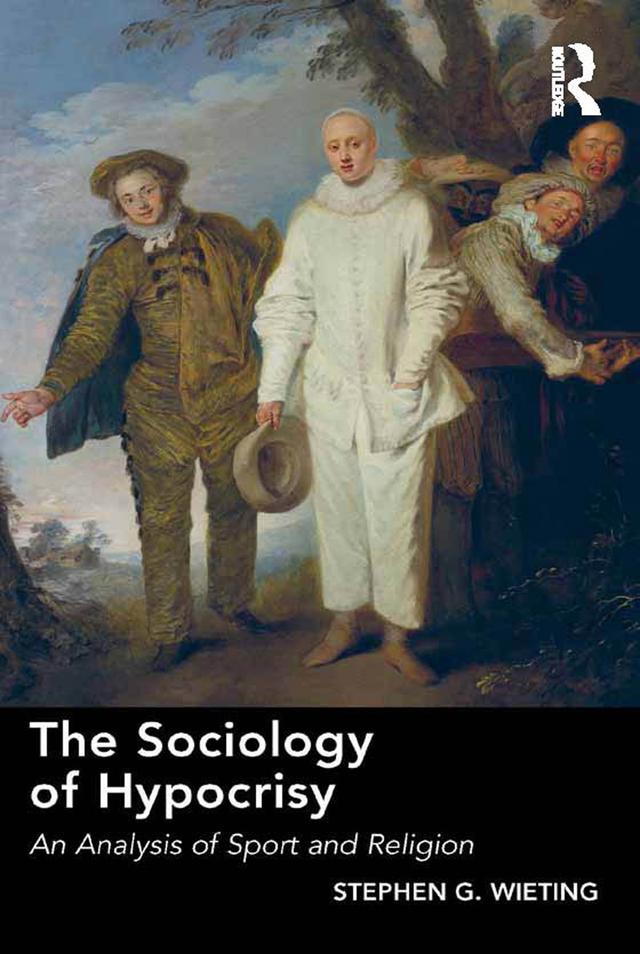 The Sociology of Hypocrisy by Stephen G. Wieting