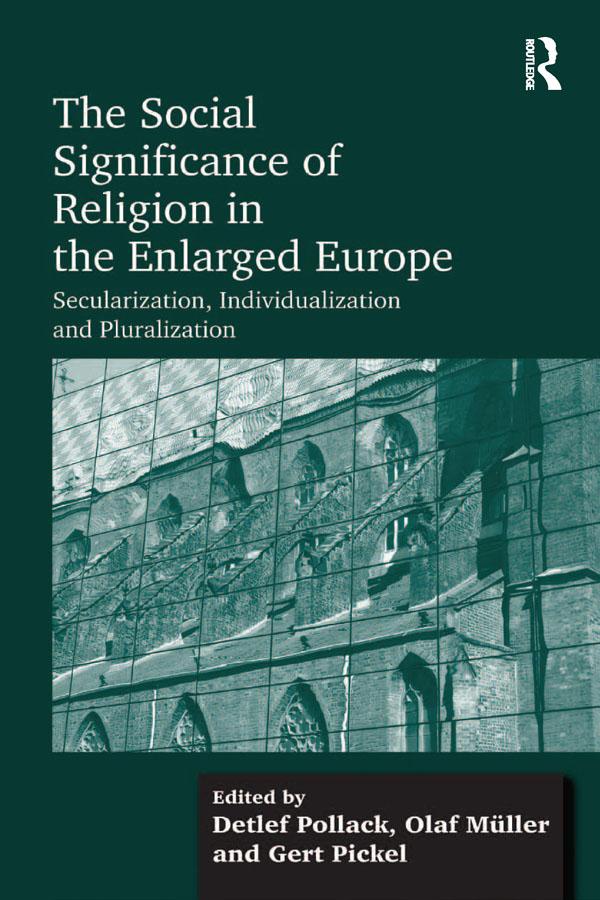 The Social Significance of Religion in the Enlarged Europe by Detlef Pollack, Olaf Müller