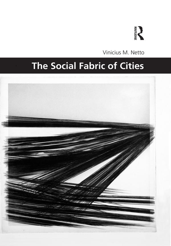 The Social Fabric of Cities by Vinicius Netto