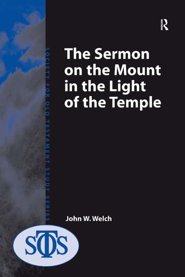 The Sermon on the Mount in the Light of the Temple by John W. Welch
