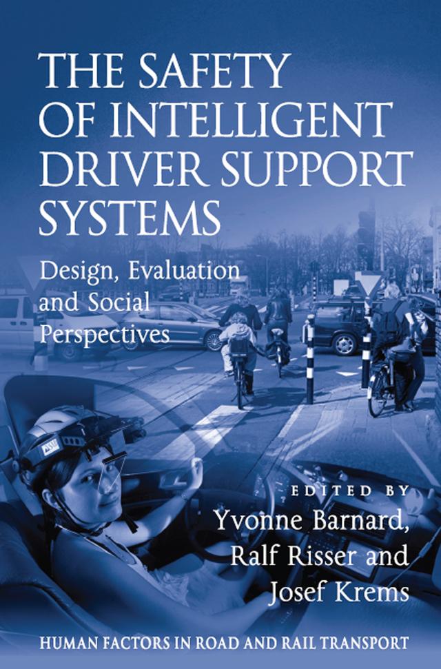 The Safety of Intelligent Driver Support Systems by Ralf Risser, Yvonne Barnard