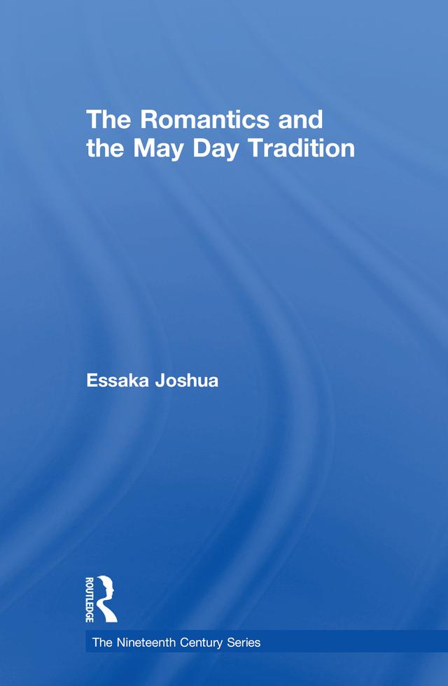 The Romantics and the May Day Tradition by Essaka Joshua