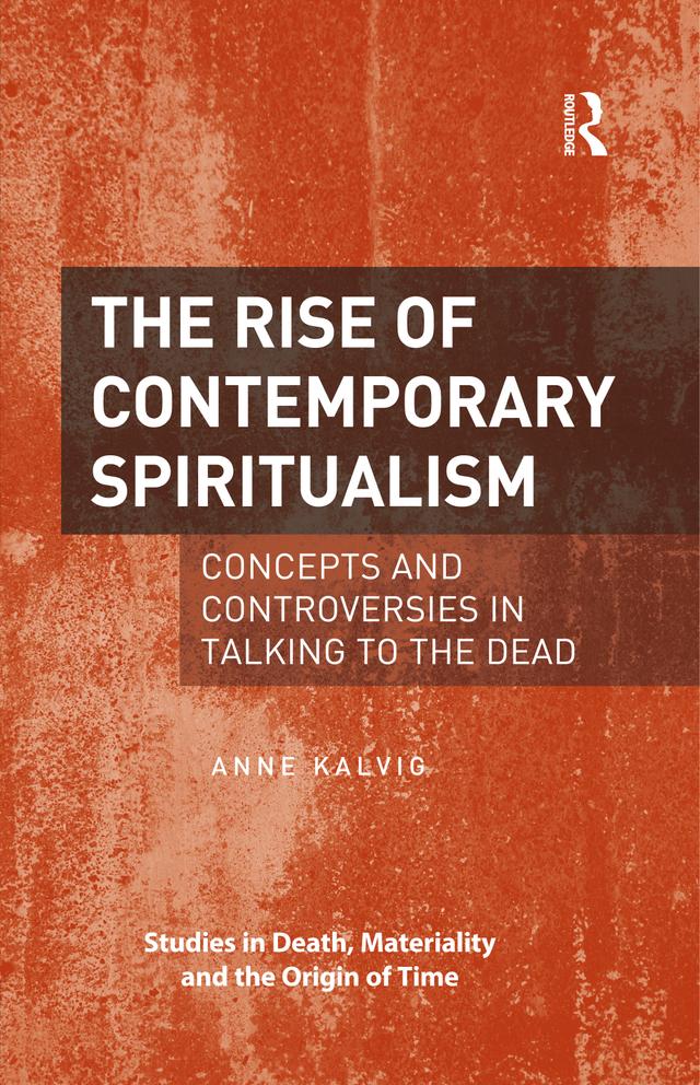 The Rise of Contemporary Spiritualism by Anne Kalvig