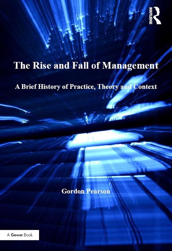 The Rise and Fall of Management by Gordon Pearson