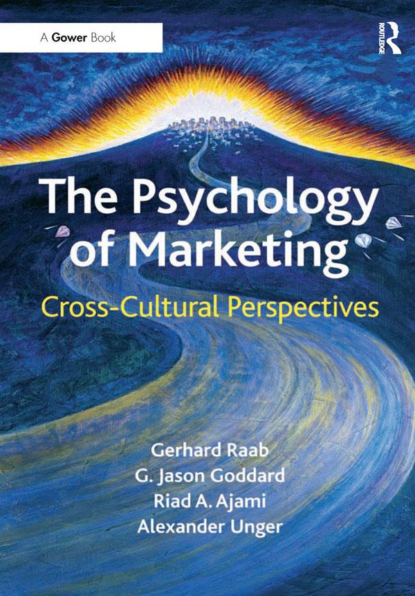 The Psychology of Marketing by Alexander Unger, Gerhard Raab, G. Jason Goddard