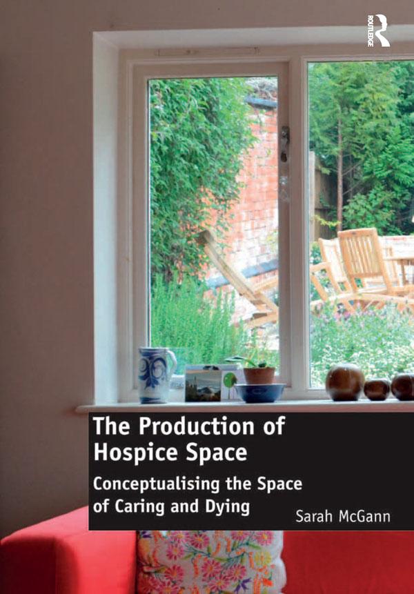 The Production of Hospice Space by Sarah McGann