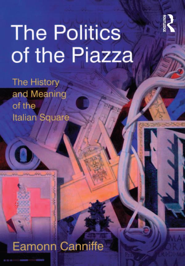 The Politics of the Piazza by Eamonn Canniffe