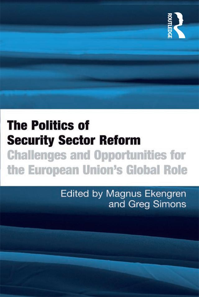 The Politics of Security Sector Reform by Greg Simons, Magnus Ekengren