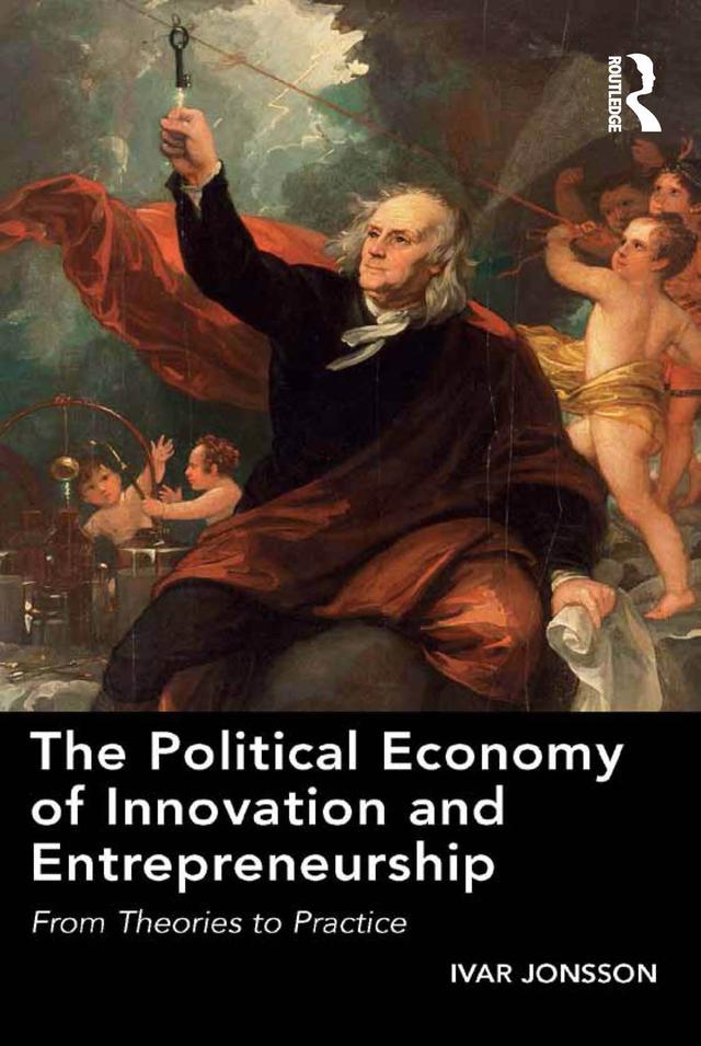 The Political Economy of Innovation and Entrepreneurship by Ivar Jonsson
