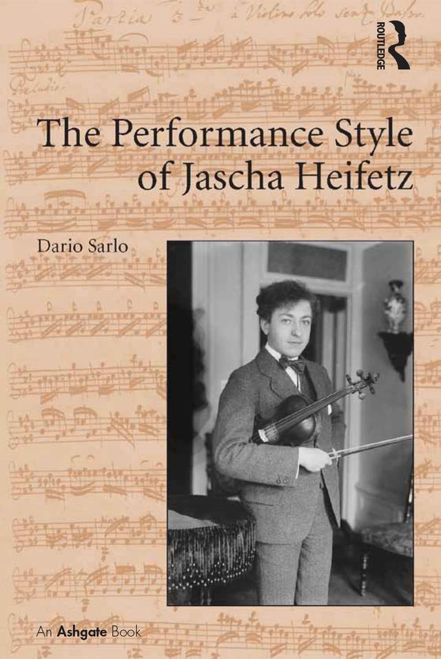The Performance Style of Jascha Heifetz by Dario Sarlo