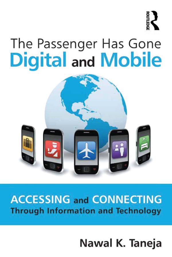 The Passenger Has Gone Digital and Mobile by Nawal K. Taneja