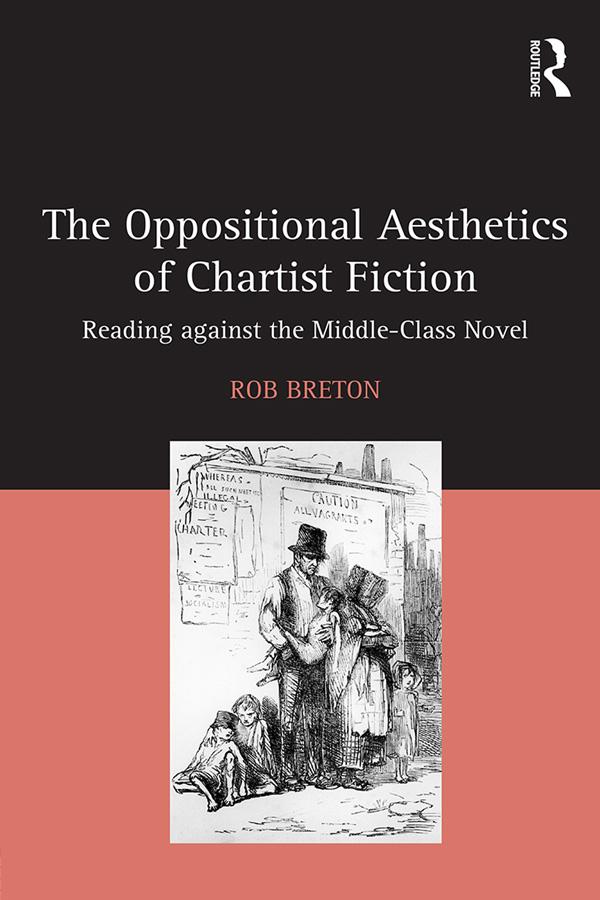The Oppositional Aesthetics of Chartist Fiction by Rob Breton