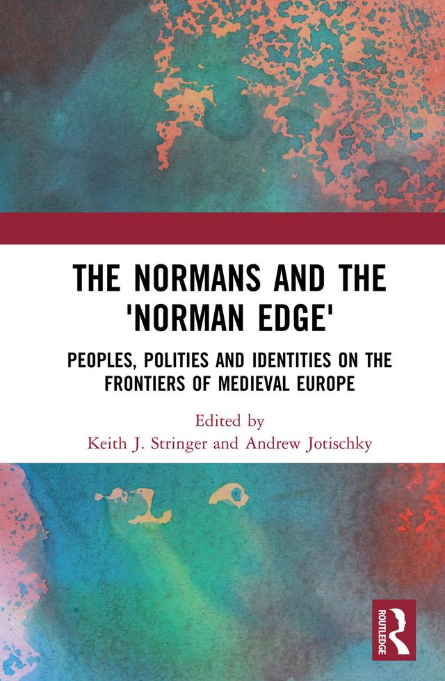 The Normans and the 'Norman Edge' by Andrew Jotischky, Keith Stringer