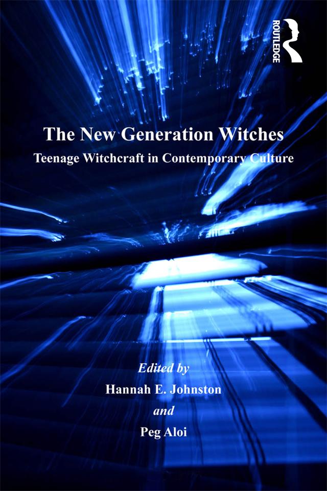 The New Generation Witches by Hannah E. Johnston, Peg Aloi